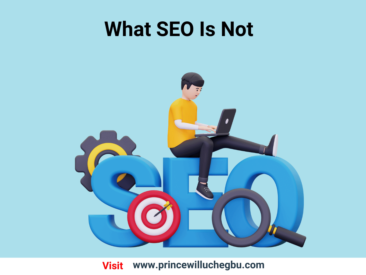 What SEO Is Not