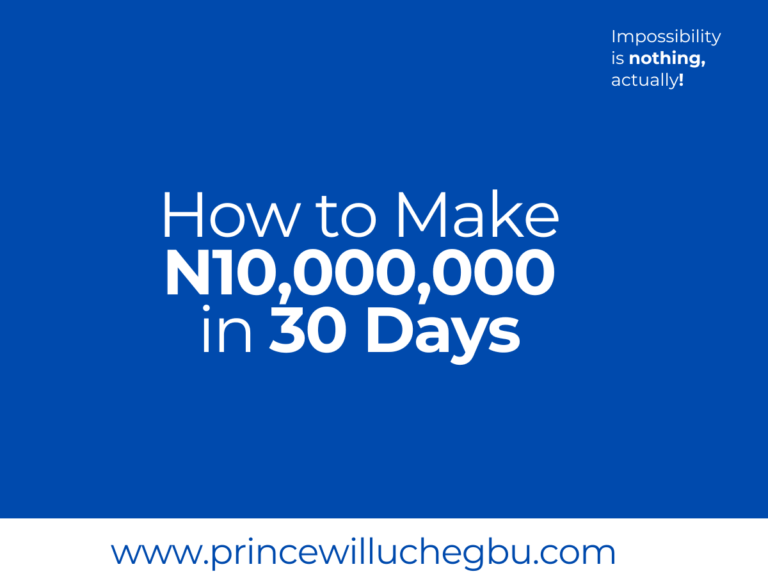 How to Make N10,000,000 in 30 Days