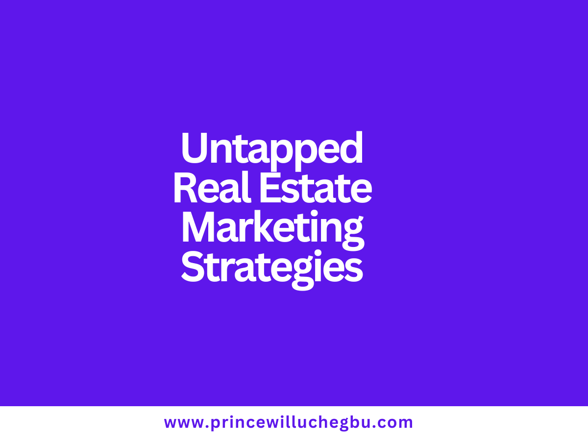 Untapped Real Estate Marketing Strategies