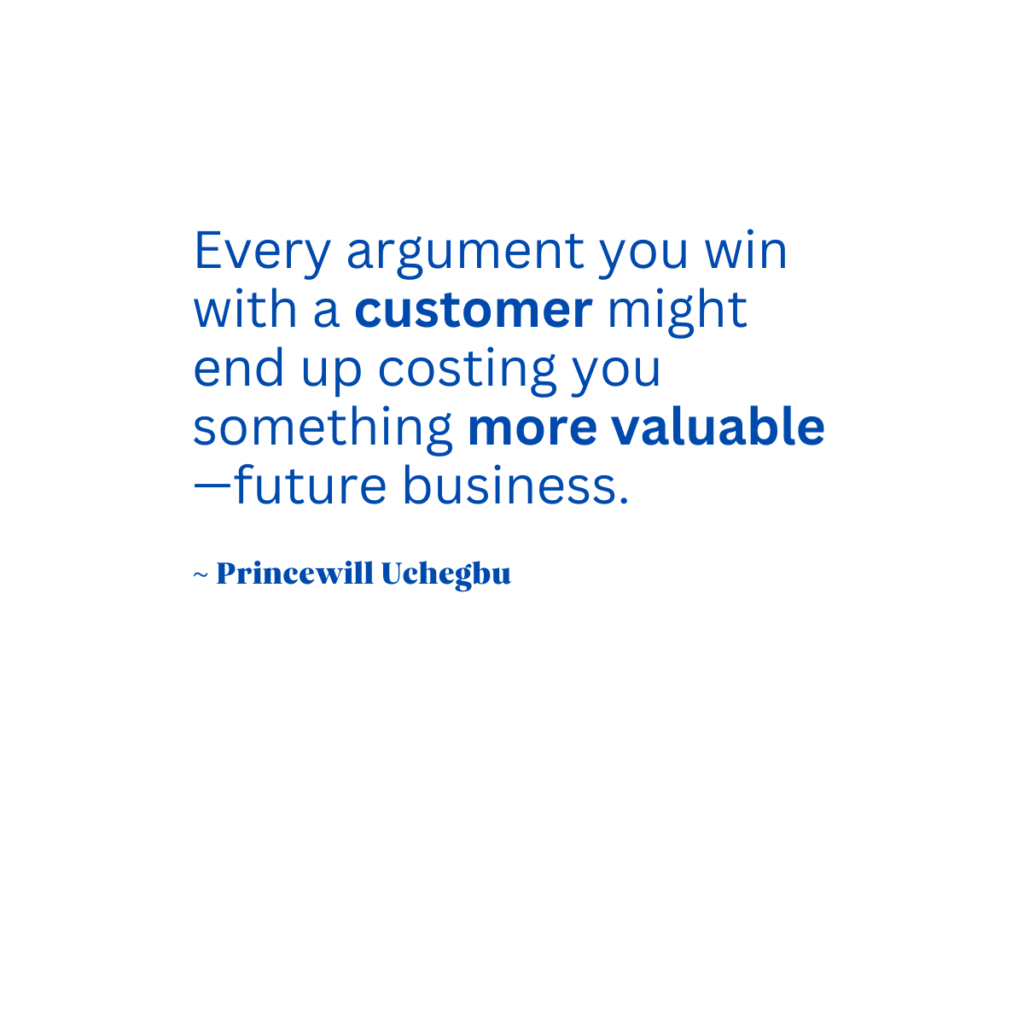 Why Arguing with Customers Hurts Your Business (And What to Do Instead) - princewill uchegbu