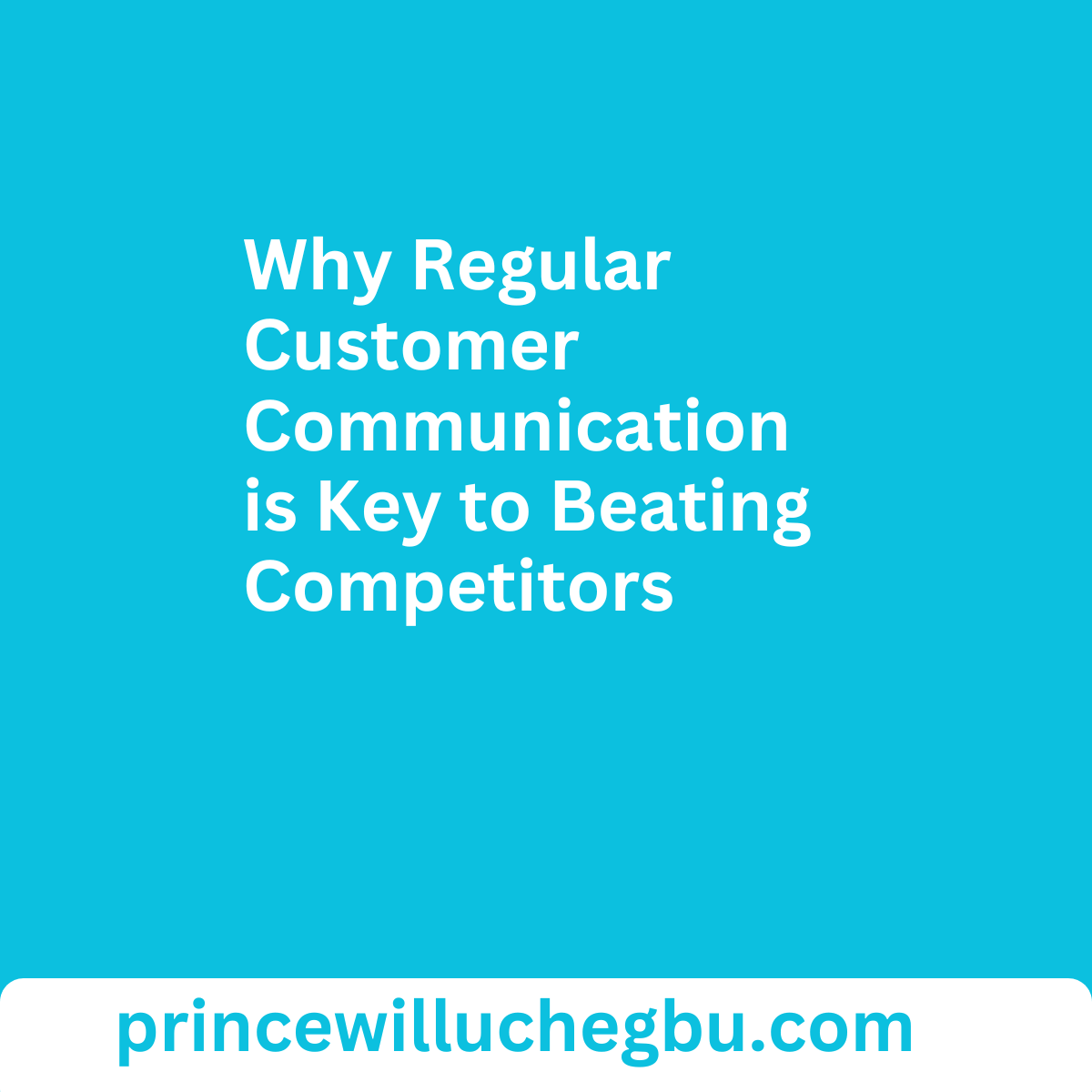 Why Regular Customer Communication is Key to Beating Competitors